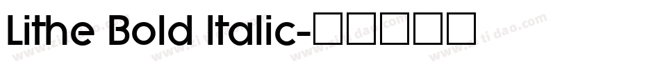 Lithe Bold Italic字体转换